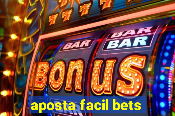 aposta facil bets